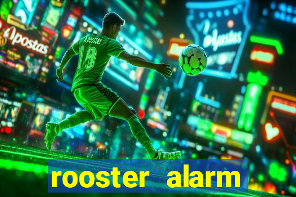 rooster alarm motorola download